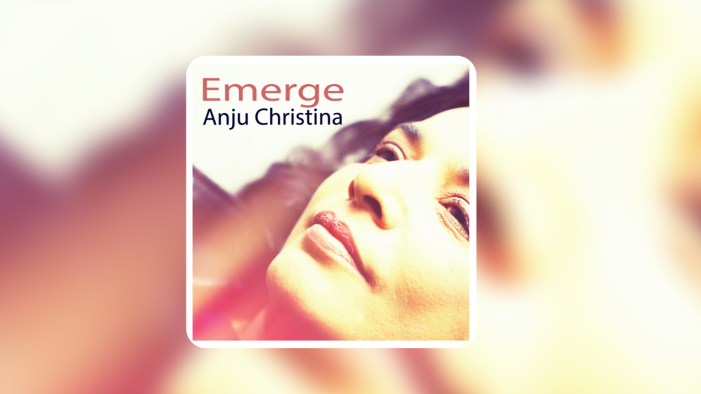 New Song 2022 - Emerge-by-Anju-Christina